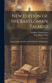 Hardcover New Edition of the Babylonian Talmud: Tracts Taanith, Megilla, and Ebel Rabbathi Or Semáhoth Book