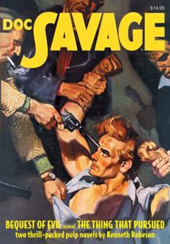 Doc Savage #78 : "Bequest of Evil" & "The Thing That Pursued" - Book #78 of the Doc Savage Sanctum Editions