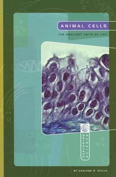 Paperback Animal Cells: Smallest Units of Life (Exploring Science: Life Science series) Book