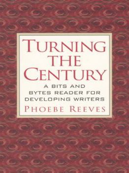 Paperback Turning the Century: A Bits and Bytes Reader for Developing Writers Book