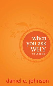 Paperback When You Ask Why: It's Ok to Ask. Book