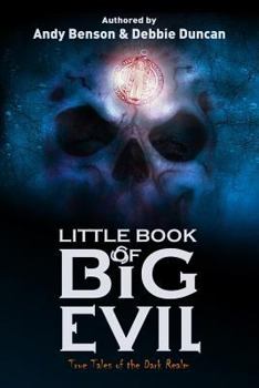 Paperback Little Book of Big Evil: True Tales of the Dark Realm Book