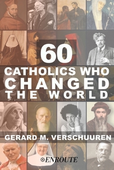 Paperback 60 Catholics Who Changed the World Book
