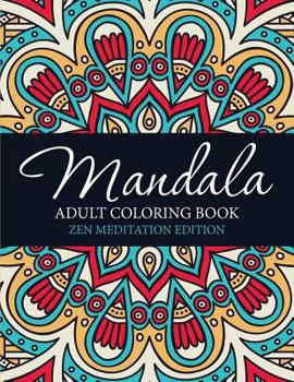 Paperback Mandala Adult Coloring Book: Zen Meditation Edition Book