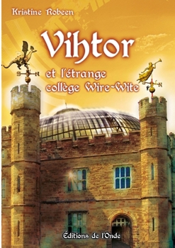 Paperback Vihtor et l'étrange collège Wire-Wite (French Edition) [French] Book