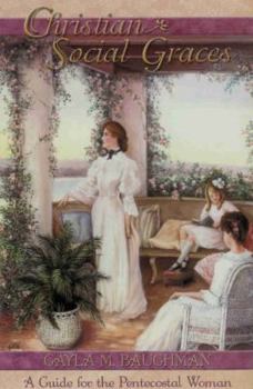 Unknown Binding Christian Social Graces : A Guide for the Pentecostal Woman Book