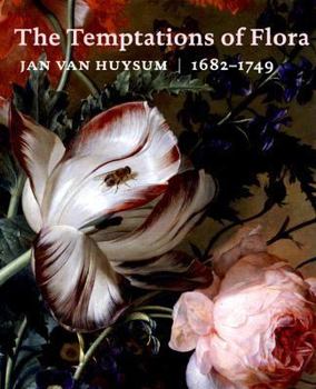 Hardcover Jan van Huysum, 1682-1749: The Temptation of Flora Book