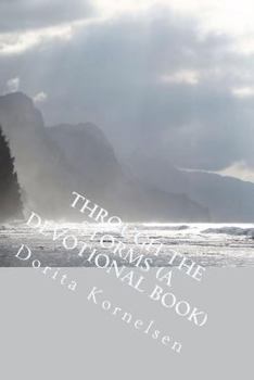 Paperback Through the Storms (A Devotional Book) Book