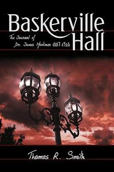 Paperback Baskerville Hall: The Journal of Dr. James Mortimer 1887-1928 Book