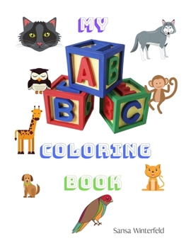 My ABC Coloring Book: Animal Coloring Book Ages 2 - 4  56 pages