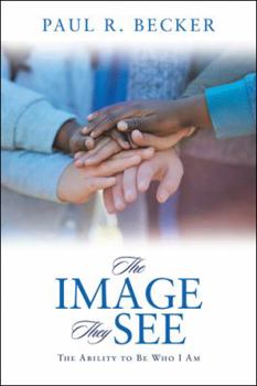 Paperback The Image They See: The Ability to Be Who I Am Book