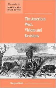 Paperback The American West. Visions and Revisions Book