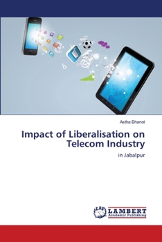 Paperback Impact of Liberalisation on Telecom Industry Book