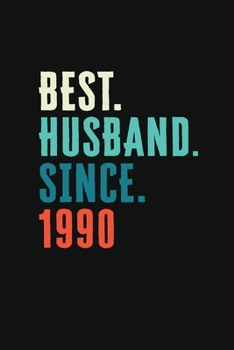 Best. Husband. Since. 1990: Weekly journal 100 page 6 x 9 Retro 29th Wedding Anniversary notebook for him to jot down ideas and notes