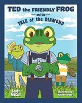 Paperback Ted the Friendly Frog and the Tale of the Diamond Book