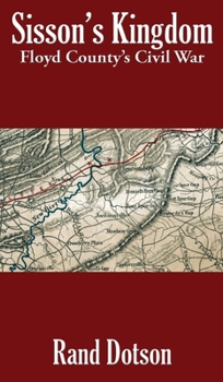 Hardcover Sisson's Kingdom: Floyd County's Civil War Book