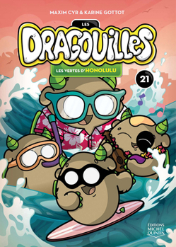Dragouilles 21 : Les vertes d'Honolulu