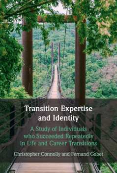 Hardcover Transition Expertise and Identity: A Study of Individuals Who Succeeded Repeatedly in Life and Career Transitions Book