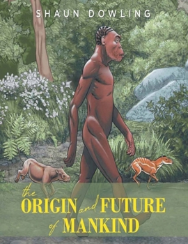 The Origin and Future of Mankind