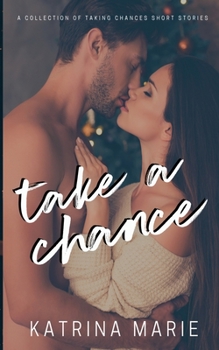 Paperback Take a Chance: A Collection of Taking Chances Short Stories Book