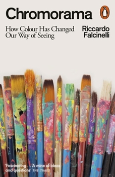 Paperback Chromorama: How Colour Changed Our Way of Seeing Book