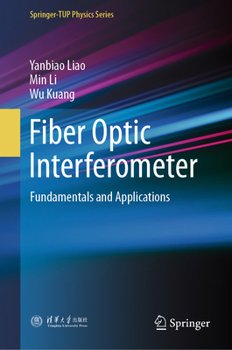 Hardcover Fiber Optic Interferometer: Fundamentals and Applications Book