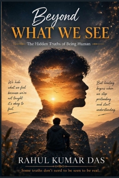 Paperback Beyond What We See: The Hidden Truths of Being Human Book