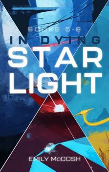 Paperback In Dying Starlight: Books 5-8 Collection (In Dying Starlight Box Sets) Book