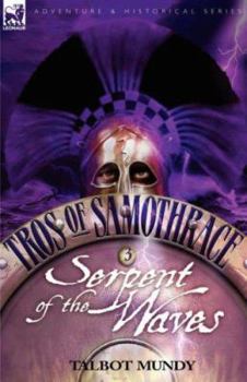 Hardcover Tros of Samothrace 3: Serpent of the Waves Book