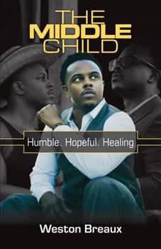Paperback The Middle Child; Humble. Hopeful. Healing. Book