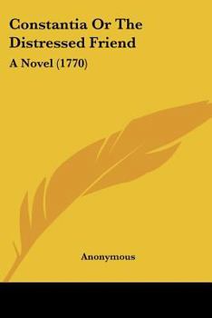 Paperback Constantia Or The Distressed Friend: A Novel (1770) Book
