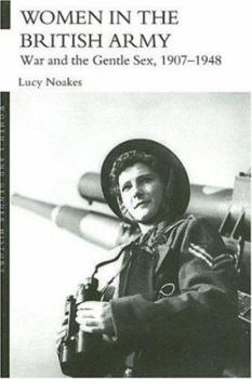 Paperback Women in the British Army: War and the Gentle Sex, 1907-1948 Book