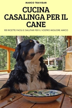 Paperback Cucina Casalinga Per Il Cane [Italian] Book