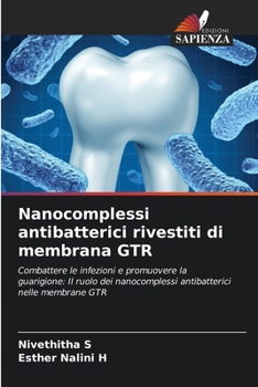 Nanocomplessi antibatterici rivestiti di membrana GTR (Italian Edition)