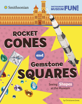 Hardcover Rocket Cones and Gemstone Squares: Seeing Shapes at the Museum Book