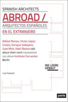 Paperback Spanish Architects Abroad/Arquitectos Espanoles En El Extranjero Book