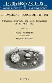 Hardcover L'Homme Au Risque de l'Infini: Melanges d'Histoire Et de Philosophie Des Sciences Offerts a Michel Blay [French] Book