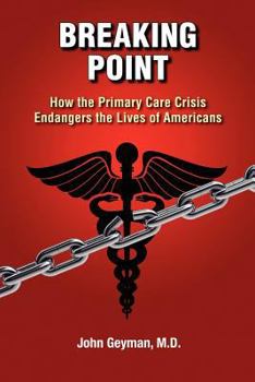 Paperback Breaking Point - How the Primary Care Crisis Endangers the Lives of Americans Book