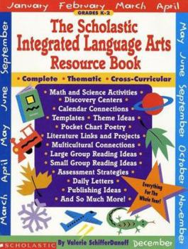 The Scholastic Integrated Language Arts Resource Book: Complete, Thematic, Cross-Circular