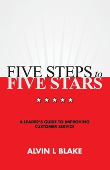 Paperback Five Steps to Five Stars: A Leader's Guide to Improving Customer Service Book