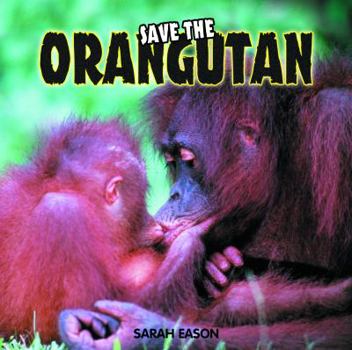 Library Binding Save the Orangutan Book
