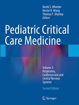 Paperback Pediatric Critical Care Medicine: Volume 2: Respiratory, Cardiovascular and Central Nervous Systems Book
