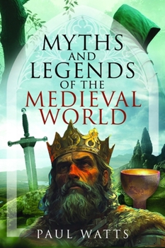 Hardcover Myths and Legends of the Medieval World Book
