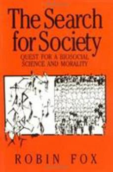 Paperback The Search for Society: Quest for a Biosocial Science and Morality Book
