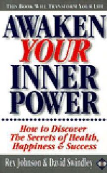 Paperback Awaken Your Inner Power: How to Discover the Secrets of Health, Happiness, and Success Book