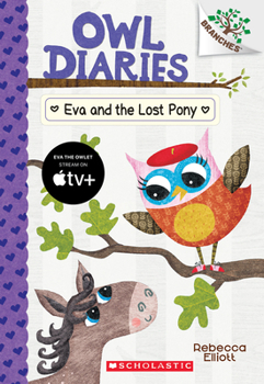 Paperback Eva and the Lost Pony: A Branches Book (Owl Diaries #8): Volume 8 Book