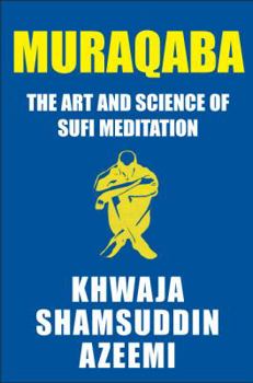 Hardcover Muraqaba: Art & Science of Sufi Meditation Book