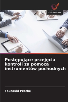 Paperback Postępujące przejęcia kontroli za pomocą instrumentów pochodnych [Polish] Book