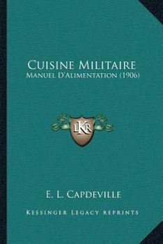 Paperback Cuisine Militaire: Manuel D'Alimentation (1906) [Spanish] Book