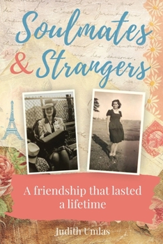 Paperback Soulmates & Strangers: A Friendship that Lasted a Lifetime Book